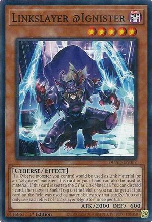 Linkslayer @Ignister (DUAD-EN007) - Duelist's Advance 1st Edition