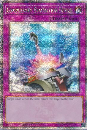 Compulsory Evacuation Device (Quarter Century Secret Rare) (RA01-EN069) - 25th Anniversary Rarity Collection 1st Edition